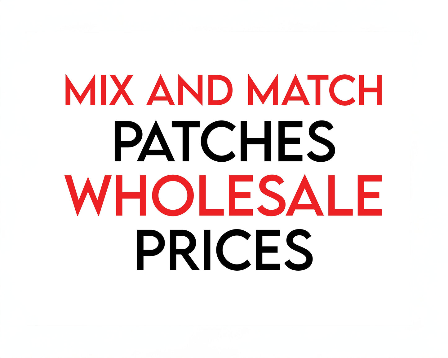 Wholesale Prices | Iron-On Patches | Mix and Match | 50% off Retail